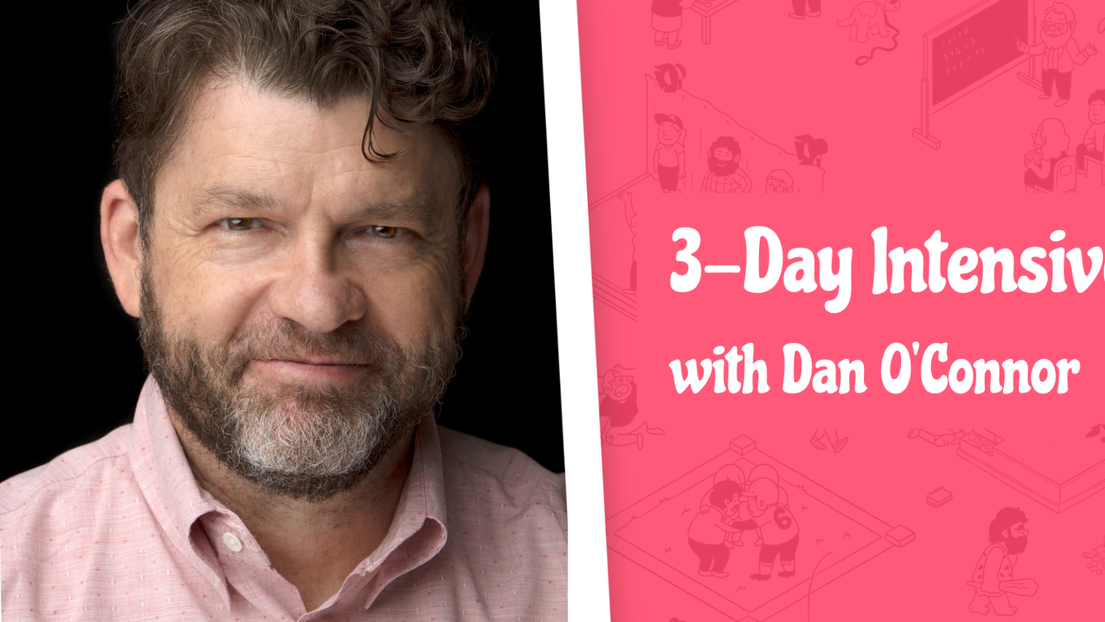 3-Day Intensive with Dan O'Connor
